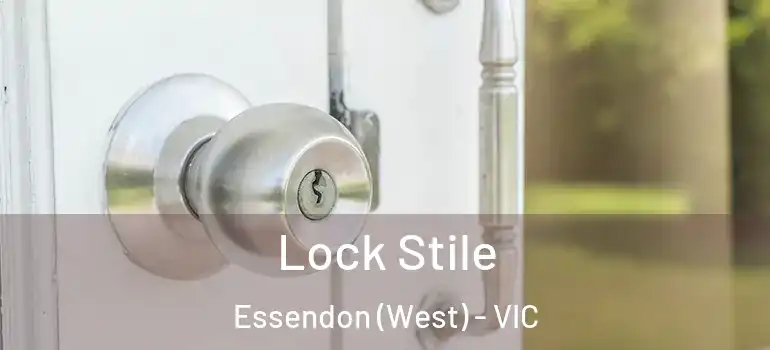 Lock Stile Essendon (West) - VIC