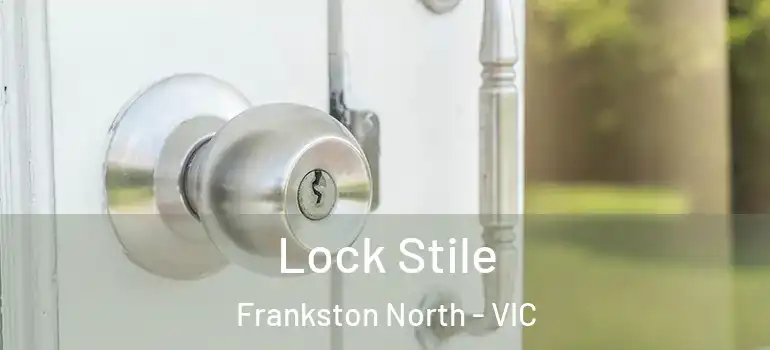 Lock Stile Frankston North - VIC