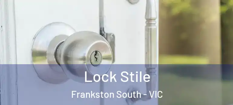 Lock Stile Frankston South - VIC