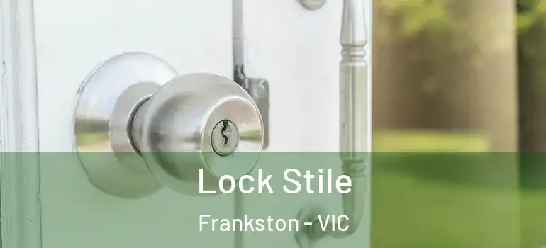 Lock Stile Frankston - VIC