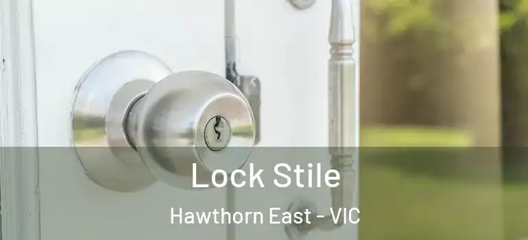 Lock Stile Hawthorn East - VIC
