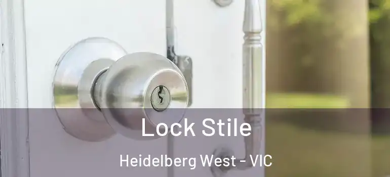Lock Stile Heidelberg West - VIC