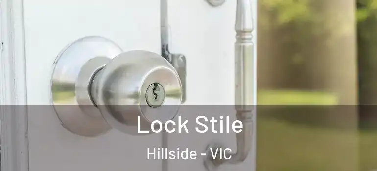Lock Stile Hillside - VIC