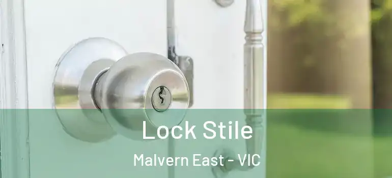 Lock Stile Malvern East - VIC