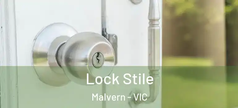 Lock Stile Malvern - VIC