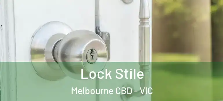  Lock Stile Melbourne CBD - VIC