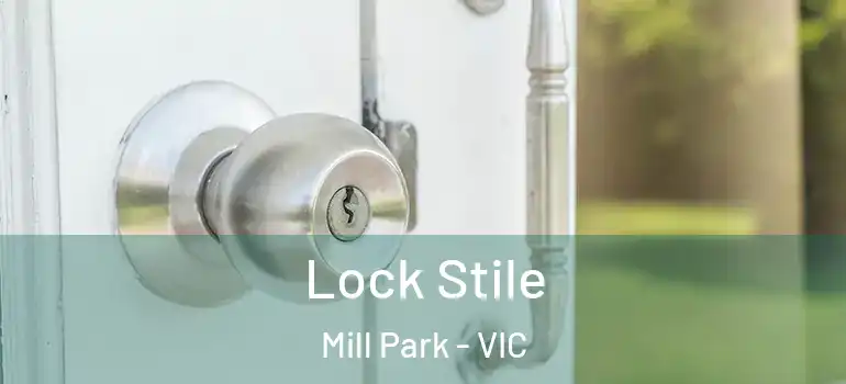  Lock Stile Mill Park - VIC
