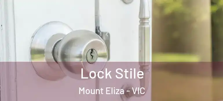 Lock Stile Mount Eliza - VIC