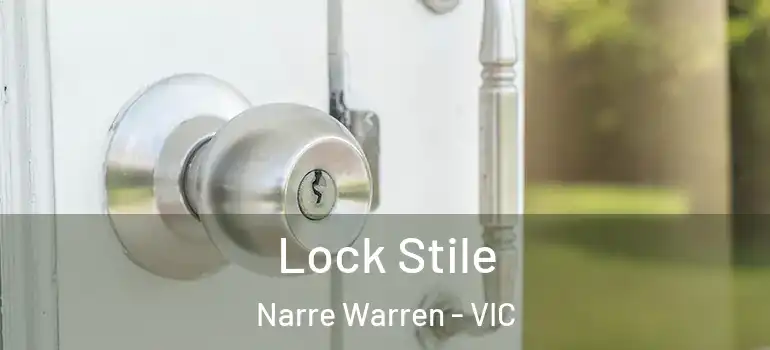 Lock Stile Narre Warren - VIC