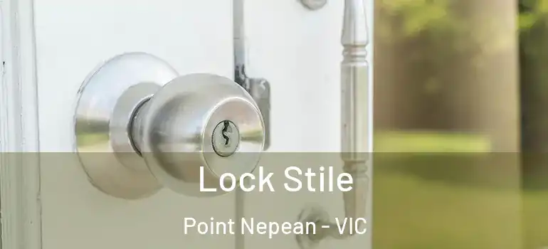 Lock Stile Point Nepean - VIC