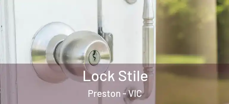 Lock Stile Preston - VIC
