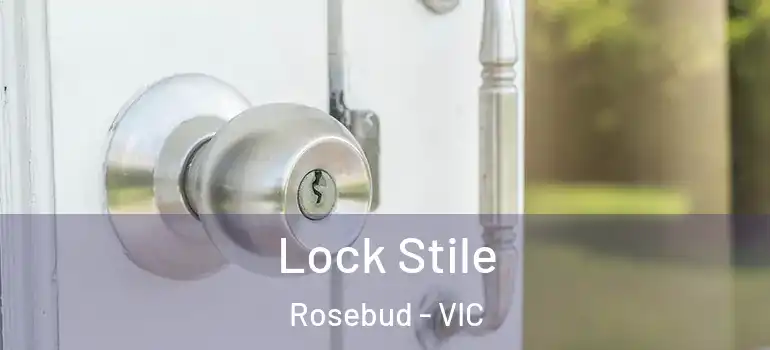 Lock Stile Rosebud - VIC