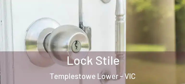 Lock Stile Templestowe Lower - VIC