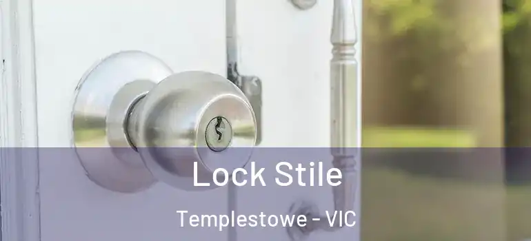 Lock Stile Templestowe - VIC