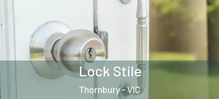 Lock Stile Thornbury - VIC
