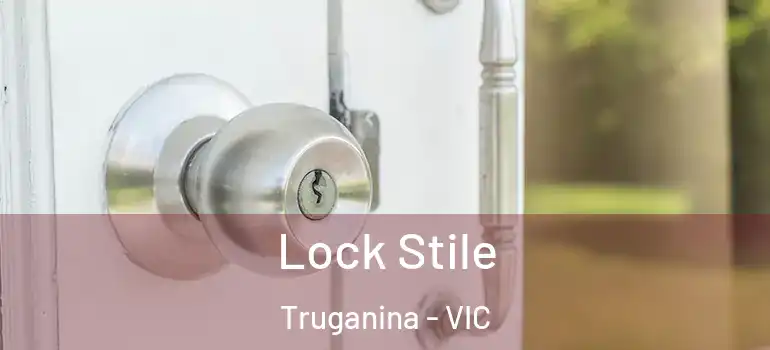 Lock Stile Truganina - VIC