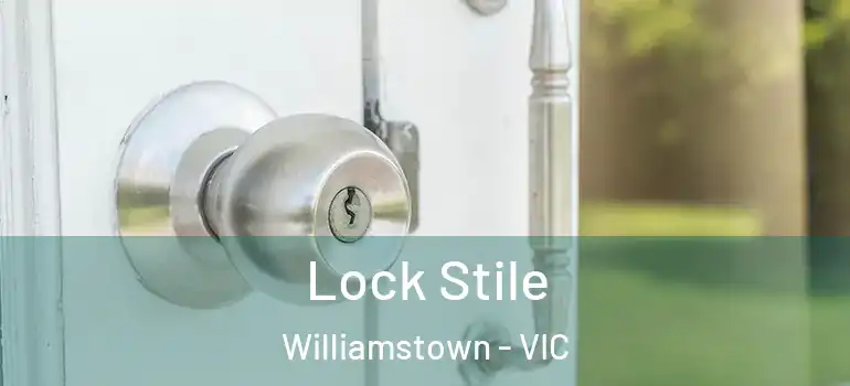 Lock Stile Williamstown - VIC