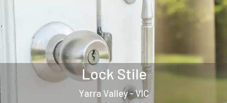  Lock Stile Yarra Valley - VIC