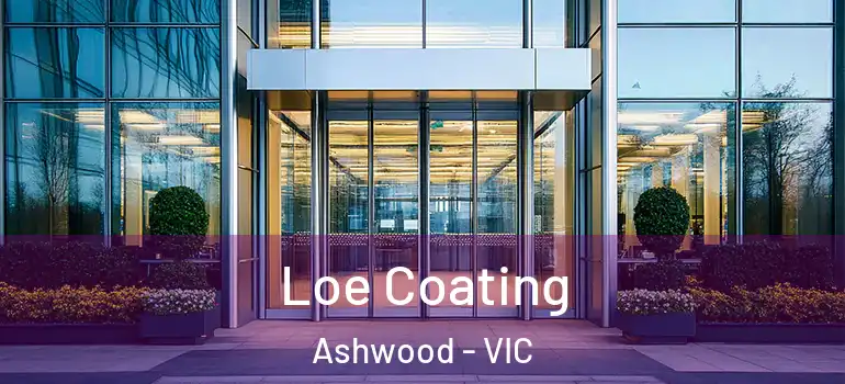 Loe Coating Ashwood - VIC