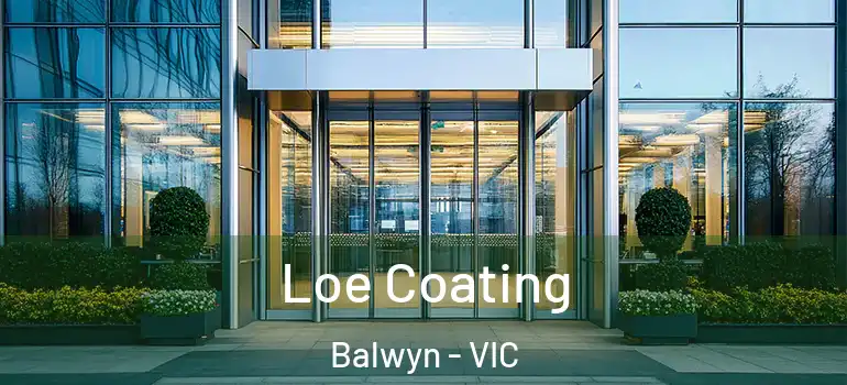 Loe Coating Balwyn - VIC