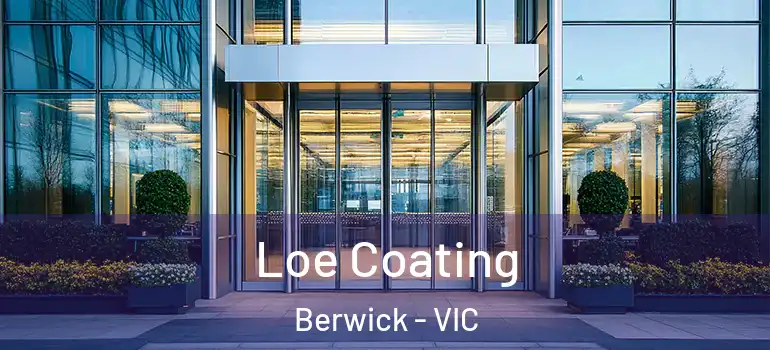Loe Coating Berwick - VIC