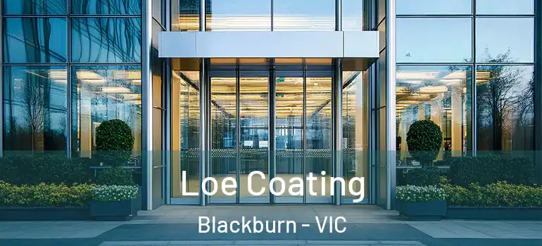 Loe Coating Blackburn - VIC