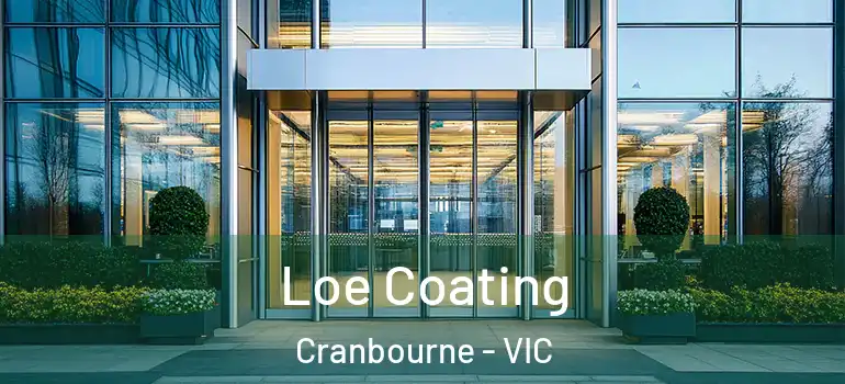  Loe Coating Cranbourne - VIC