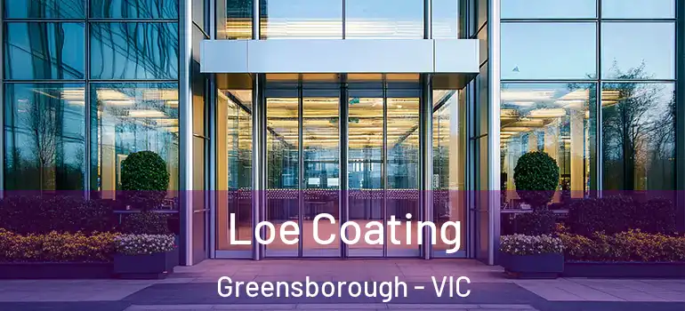 Loe Coating Greensborough - VIC