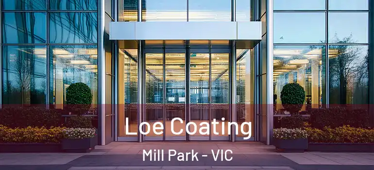 Loe Coating Mill Park - VIC