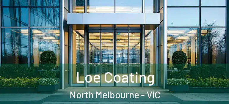 Loe Coating North Melbourne - VIC