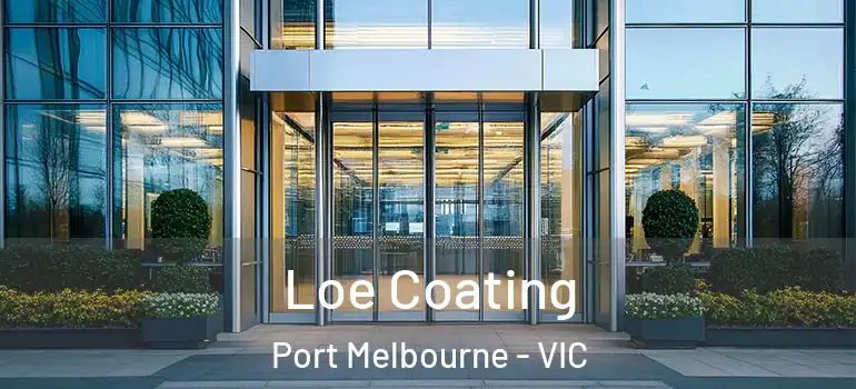  Loe Coating Port Melbourne - VIC