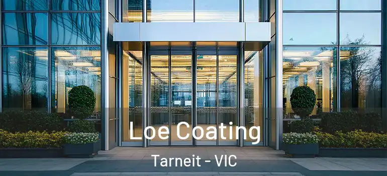 Loe Coating Tarneit - VIC