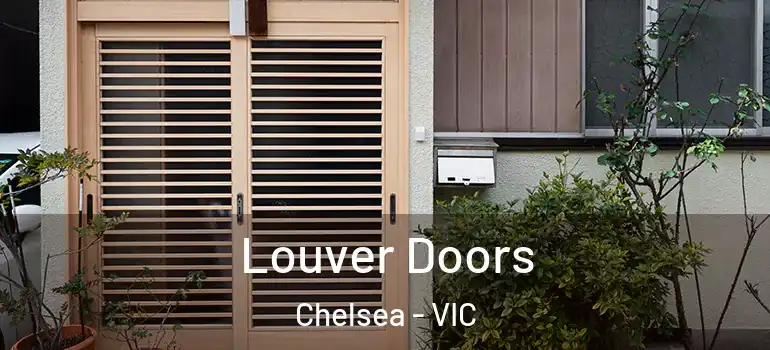 Louver Doors Chelsea - VIC