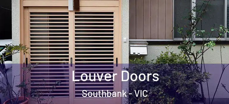 Louver Doors Southbank - VIC