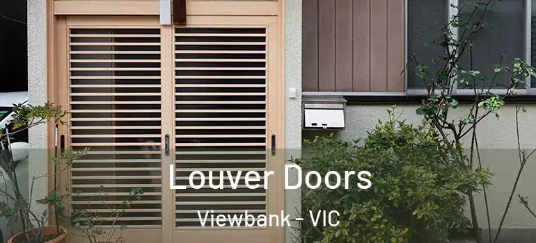 Louver Doors Viewbank - VIC