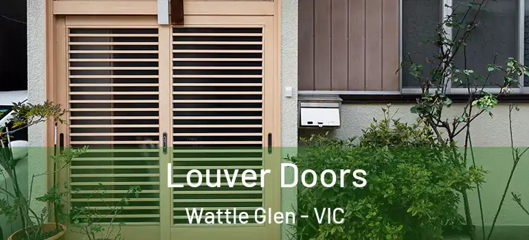 Louver Doors Wattle Glen - VIC