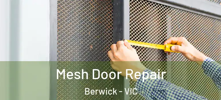 Mesh Door Repair Berwick - VIC