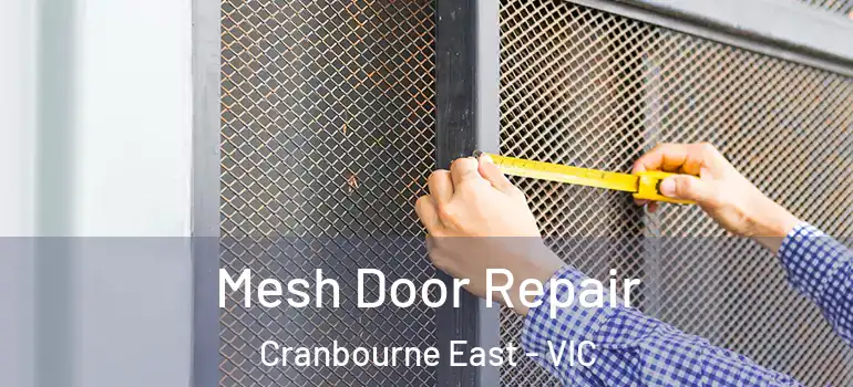 Mesh Door Repair Cranbourne East - VIC
