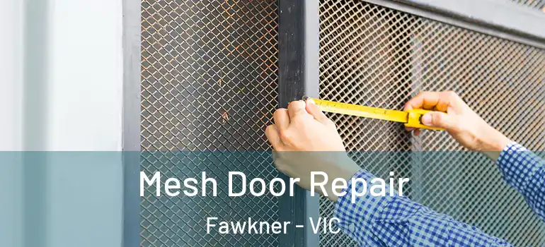  Mesh Door Repair Fawkner - VIC