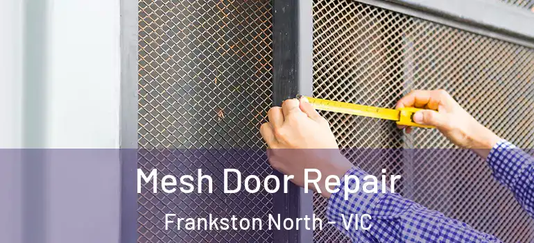  Mesh Door Repair Frankston North - VIC