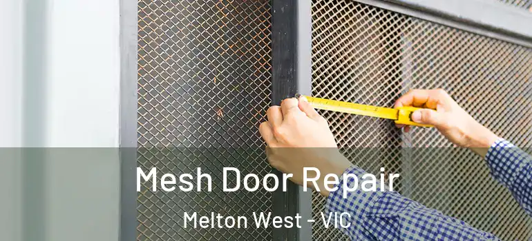 Mesh Door Repair Melton West - VIC