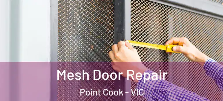 Mesh Door Repair Point Cook - VIC
