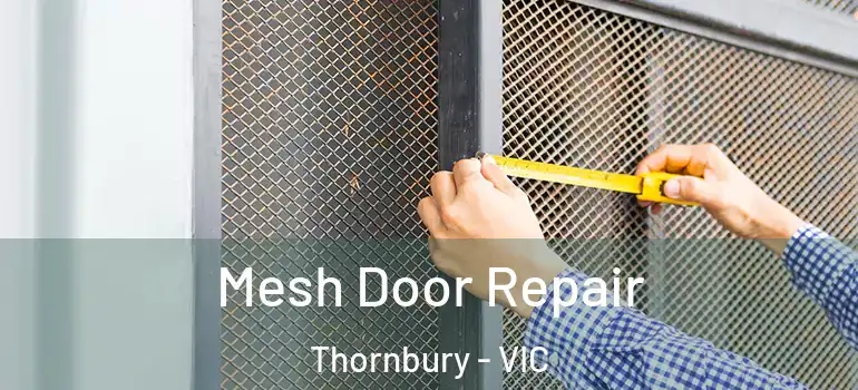 Mesh Door Repair Thornbury - VIC