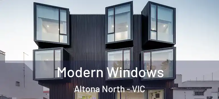 Modern Windows Altona North - VIC