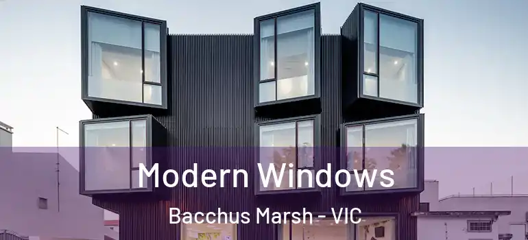 Modern Windows Bacchus Marsh - VIC
