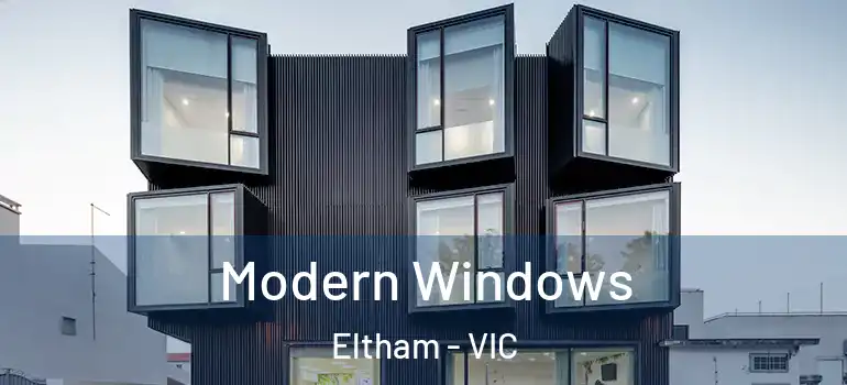 Modern Windows Eltham - VIC