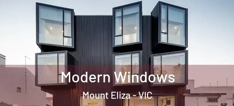 Modern Windows Mount Eliza - VIC