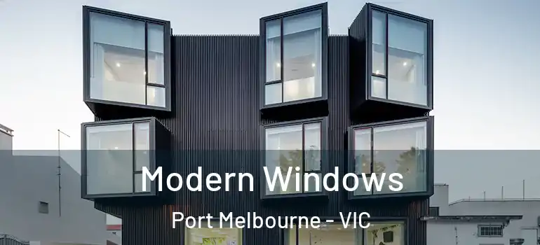 Modern Windows Port Melbourne - VIC