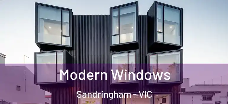 Modern Windows Sandringham - VIC
