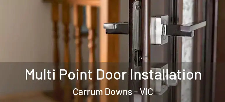 Multi Point Door Installation Carrum Downs - VIC